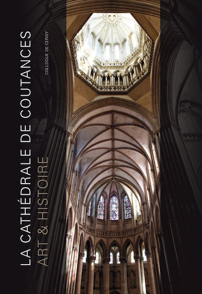 Collectif - La cathedrale de Coutances - Art et Histoire