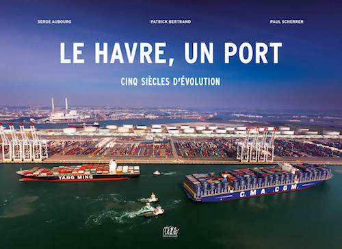 Serge Aubourg & Patrick Bertrand & Paul Scherrer - Le Havre, un port -