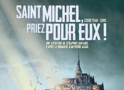 Une aventure de Seraphin Cantarel - Saint-Michel priez pour eux en BD -