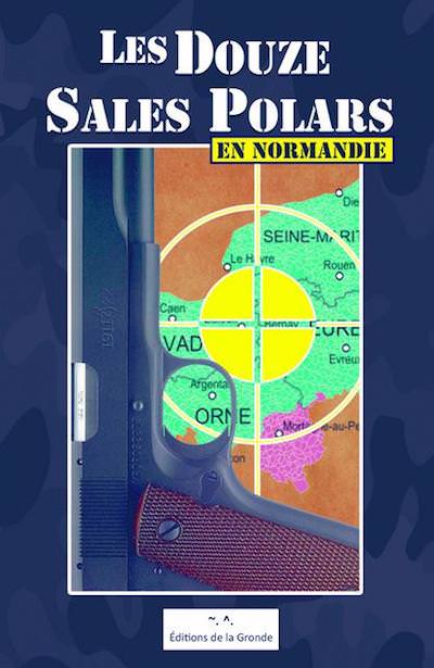 Collectif - Les douze sales polars en Normandie