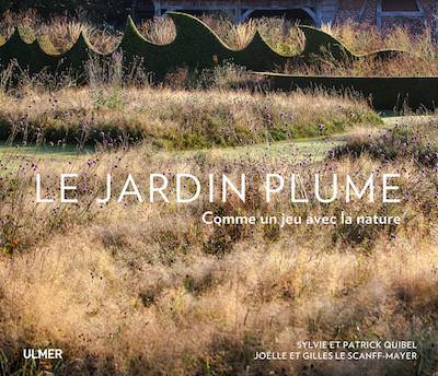 Sylvie et Patrick QUIBEL et Joelle et Gilles LE SCANFF-MAYER - Le jardin plume Sylvie et Patrick QUIBEL et Joelle et Gilles LE SCANFF-MAYER - Le jardin plume
