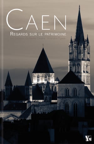 Caen regards sur le patrimoine