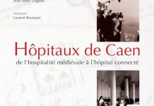 Hôpitaux de Caen de l’hospitalité médiévale à l’hôpital connecté Hôpitaux de Caen