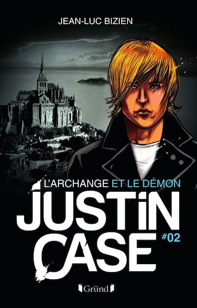 Jean-Luc BIZIEN - Justin CASE - archange et le demon