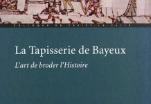 La tapisserie de Bayeux – L’art de broder l’histoire La tapisserie de Bayeux - art de broder histoire