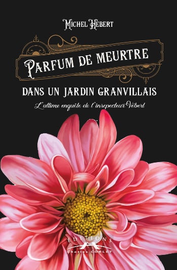 Michel HEBERT - Parfum de meurtre dans un jardin granvillais