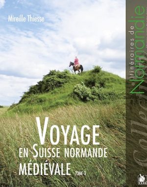 Voyage en Suisse normande medievale