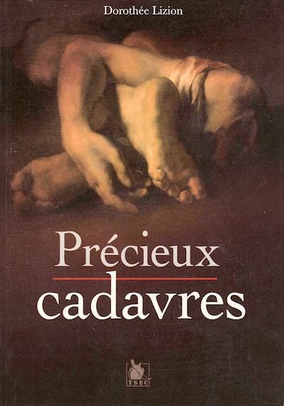 Dorothee LIZION - Precieux cadavres