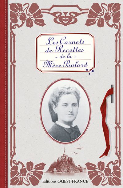 Les Carnets de Recettes de la Mere Poulard Les Carnets de Recettes de la Mere Poulard