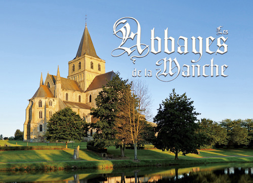 Michel PINEL et Patrick COURAULT - Les abbayes de la Manche