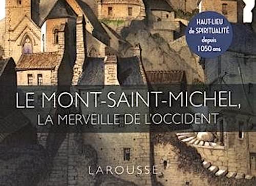 Le Mont Saint-Michel - La merveille de occident