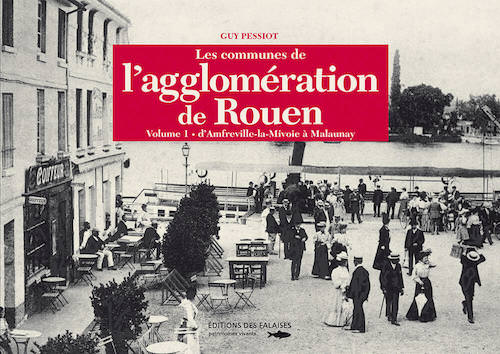 Les communes agglomeration Rouennaise - Tome 1
