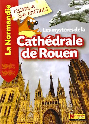 Les mysteres de la Cathedrale de Rouen