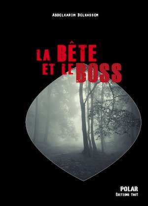 Abdelkarim BELKASSEM - La bete et le boss