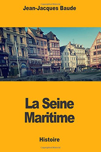 La Seine Maritime - Jean-Jacques Baude