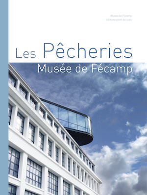 Les Pecheries - Musee de Fecamp