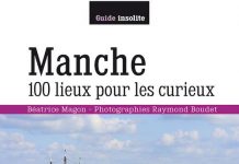 Manche 100 lieux pour les curieux Manche 100 lieux pour les curieux