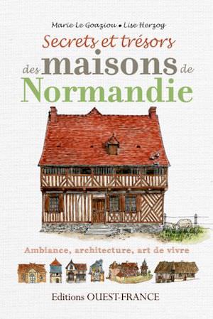 Secrets et tresors des maisons de Normandie