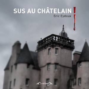 Sus au chatelain Sus au chatelain