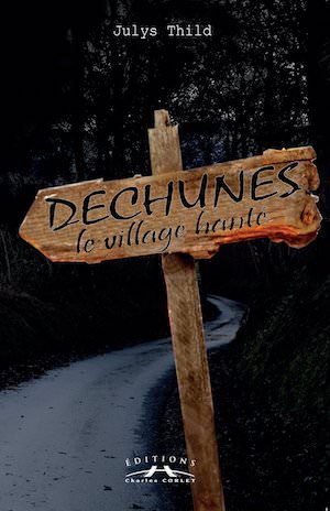 Julys THILD - Dechunes - Le village hante
