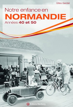 Notre enfance en Normandie - Annee 40 et 50