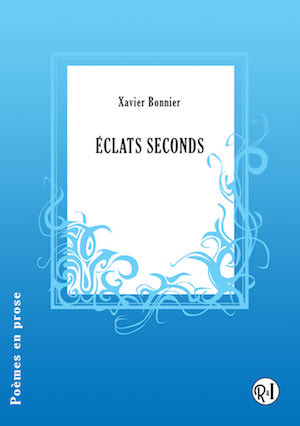 Xavier BONNIER - Eclats seconds