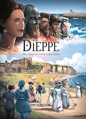 Dieppe Du camp de cesar a nos jours Dieppe Du camp de cesar a nos jours