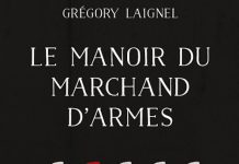 Grégory LAIGNEL : Le manoir du marchand d’armes Gregory LAIGNEL- Le manoir du marchand armes