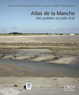 Atlas de la Manche - Des polders au pole air
