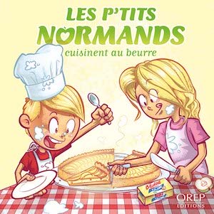 Les Ptits Normands cuisinent au beurre Les Ptits Normands cuisinent au beurre
