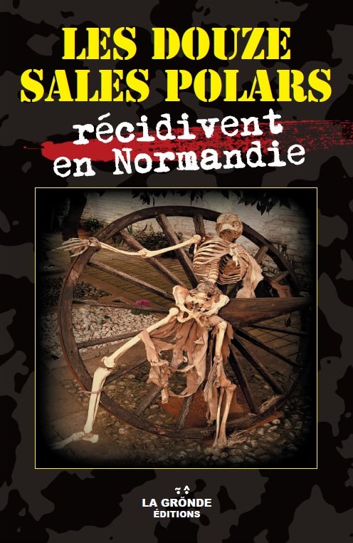 Collectif - Les douze sales polars recidivent en Normandie